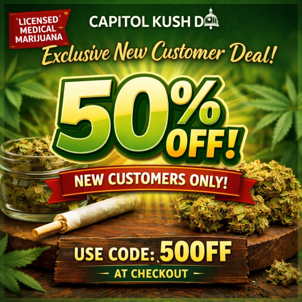 !! 50% Off First Purchase | New Customer Deal – Capitol Kush DC !!